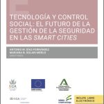 “Tecnología y control social: Fundamentos para la gobernanza democrática de la seguridad en Andalucía” 4 0045166 tecnologia y control social el futuro de la gestion de la seguridad en las smart cities